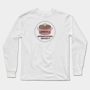 Cholent Appreciation Society Long Sleeve T-Shirt